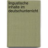 Lingustische Inhalte im Deutschunterricht door Onbekend