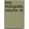 Listy Filologické, Volume 16 by Jednota ?Eskch Filolog? V. Praze