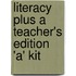 Literacy Plus A Teacher's Edition 'a' Kit
