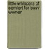 Little Whispers of Comfort for Busy Women