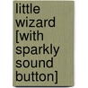 Little Wizard [With Sparkly Sound Button] by Ben Cort
