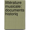 Littérature Musicale: Documents Historiq door Ͽ