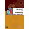 Living with Alcoholism and Drug Addiction door Sara Dulaney Gilbert