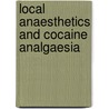 Local Anaesthetics And Cocaine Analgaesia by Thomas Henry Manley