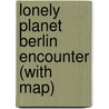 Lonely Planet Berlin Encounter (with map) door Andrea Schulte-Peevers