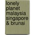 Lonely Planet Malaysia Singapore & Brunai