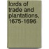 Lords of Trade and Plantations, 1675-1696
