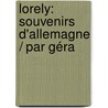Lorely: Souvenirs D'Allemagne / Par Géra door Grard De Nerval