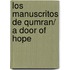 Los manuscritos de Qumran/ A Door of Hope