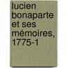 Lucien Bonaparte Et Ses Mémoires, 1775-1 by Thodore Iung