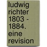 Ludwig Richter 1803 - 1884. Eine Revision door Heinz Demisch