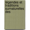 Légendes Et Traditions Surnaturelles Des by Samuel Henri Berthoud