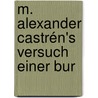 M. Alexander Castrén's Versuch Einer Bur door Matthias Alexander Castrn