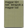 Magyar Tört Neti  Letrajzok A Magyar Tud door . Anonymous