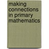 Making Connections in Primary Mathematics door Turner Sylvia
