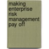 Making Enterprise Risk Management Pay Off door Thomas Barton