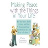 Making Peace with the Things in Your Life door Cindy Glovinsky