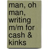 Man, Oh Man, Writing M/M For Cash & Kinks door Josh Lanyon