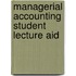 Managerial Accounting Student Lecture Aid