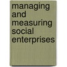 Managing And Measuring Social Enterprises by Rob Paton
