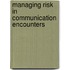 Managing Risk In Communication Encounters
