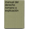 Manual Del Derecho Romano O Explicación by Eug�Ne Lagrange