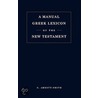 Manual Greek Lexicon Of The New Testament door George Abbott-Smith