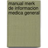 Manual Merk de Informacion Medica General by Merck Sharp