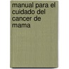Manual Para el Cuidado del Cancer de Mama door Sally M. Knox