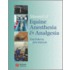 Manual of Equine Anesthesia and Analgesia
