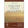 Manual Of Equine Field Surgery [with Dvd] door Keith Branson