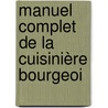 Manuel Complet De La Cuisinière Bourgeoi by Saint Catherine