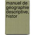 Manuel De Géographie Descriptive, Histor
