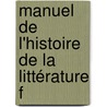 Manuel De L'Histoire De La Littérature F door Ferdinand Brunetiere