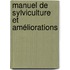 Manuel De Sylviculture Et Améliorations