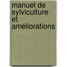 Manuel De Sylviculture Et Améliorations door Fernand Cardot