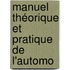 Manuel Théorique Et Pratique De L'Automo