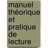 Manuel Théorique Et Pratique De Lecture door Mile Schvartz