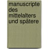 Manuscripte Des Mittelalters Und Spätere door Karl W. Hiersemann