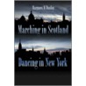 Marching In Scotland, Dancing In New York door Margaret M. Dunlop