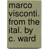 Marco Visconti. from the Ital. by C. Ward door Tommaso Grossi