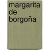 Margarita De Borgoña door pere Alexandre Dumas