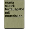 Maria Stuart: Textausgabe mit Materialien door Friedrich Schiller