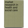 Market Research in Health and Social Care door Mike Tricker