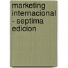 Marketing Internacional - Septima Edicion by Michael R. Czinkota