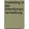 Marketing in der öffentlichen Verwaltung door Hermann Madlberger