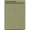 Marktorientiertes Entscheidungsmanagement by Volkmar Stangier