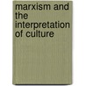 Marxism and the Interpretation of Culture by Cary Nelson
