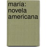 María: Novela Americana door Jorge Isaacs