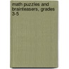 Math Puzzles and Brainteasers, Grades 3-5 by Terry Stickels